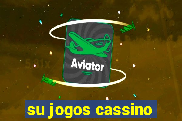 su jogos cassino